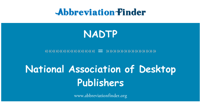 NADTP: डेस्कटॉप प्रकाशकों की नेशनल एसोसिएशन