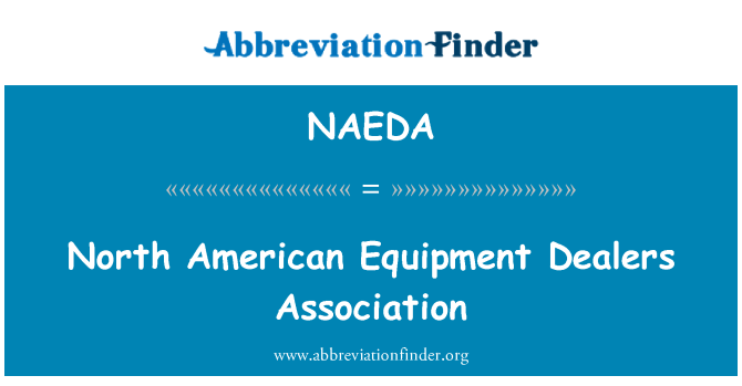 NAEDA: North American Equipment Dealers Association