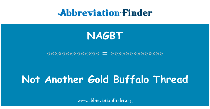 NAGBT: Nicht ein anderer Thread in Buffalo Gold