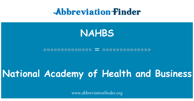 NAHBS: نیشنل اکیڈمی آف ہیلتھ اینڈ بزنس