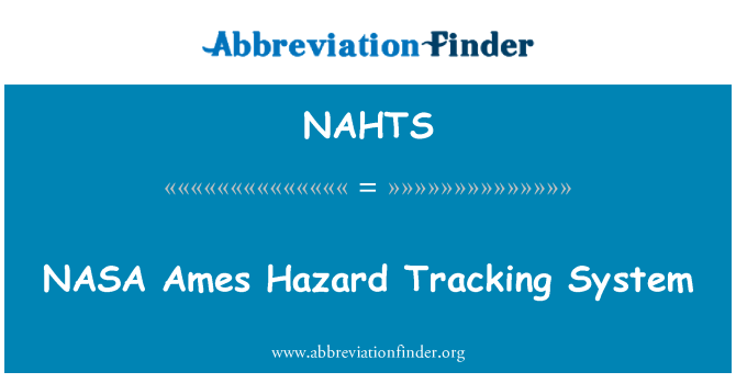 NAHTS: NASA Ames Hazard Tracking System