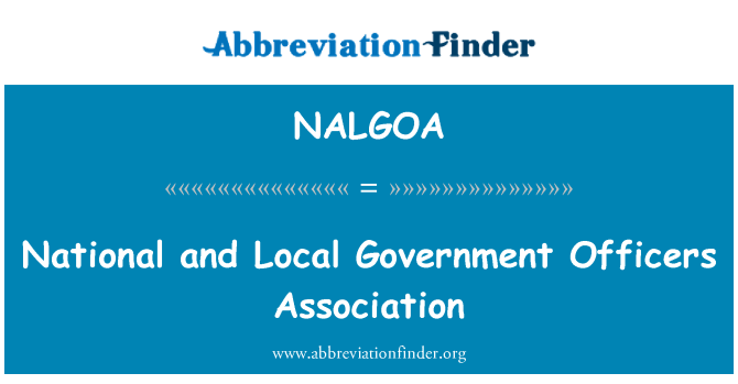 NALGOA: Persatuan pegawai-pegawai kerajaan Nasional dan tempatan