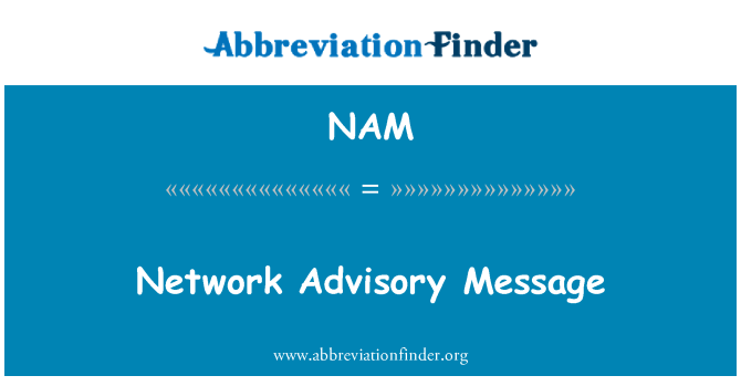 NAM: Network Advisory Message