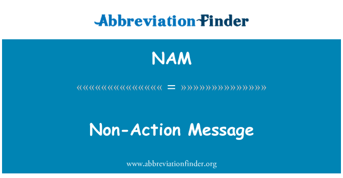 NAM: Non-Action Message