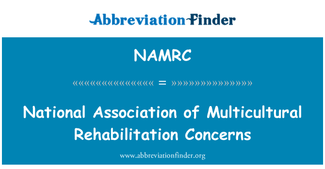 NAMRC: Национална асоциация на мултикултурна рехабилитация опасения