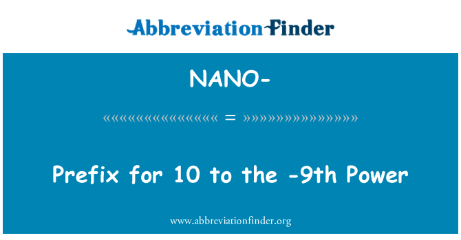 NANO-: 10-9 掌权的前缀