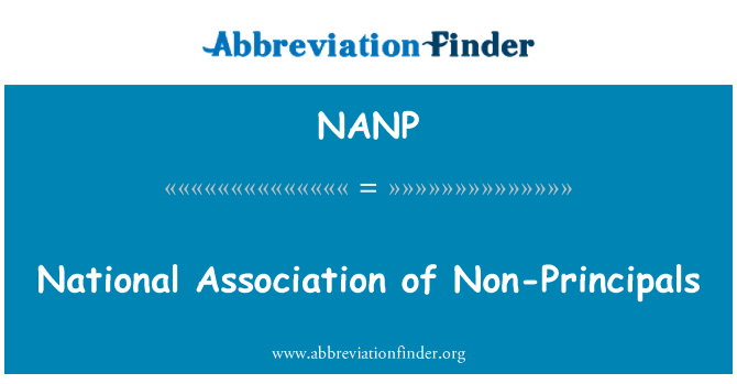 NANP: National Association of Non-Principals