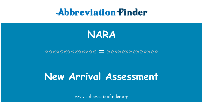 NARA: New Arrival Assessment