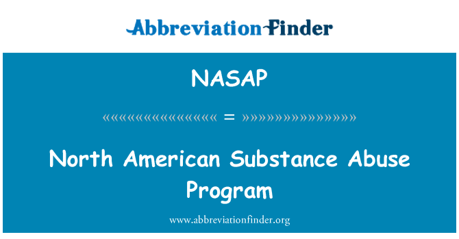 NASAP: North American Substance Abuse Program