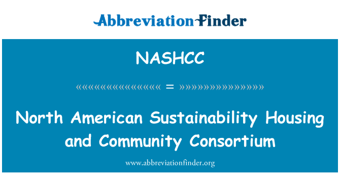 NASHCC: North American Sustainability Housing and Community Consortium