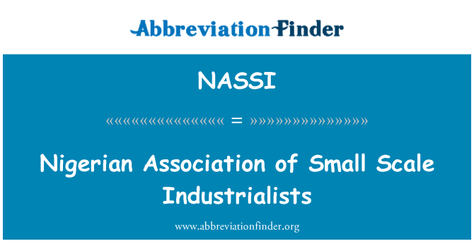 NASSI: Nigerian Association of Small Scale Industrialists