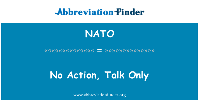 NATO: No Action, Talk Only