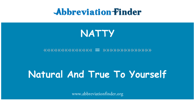 NATTY: Natural And True To Yourself