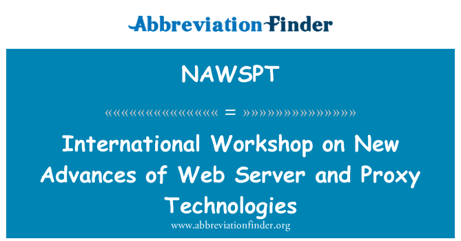 NAWSPT: Taller internacional sobre els nous avenços de servidor de webs i tecnologies d'apoderat