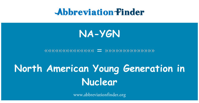 NA-YGN: Nordamerikanische junge Generation in nuklearen