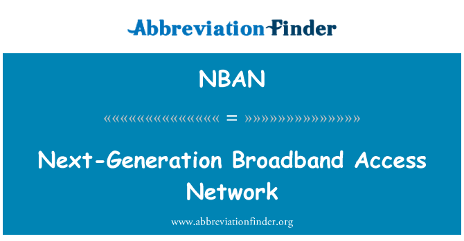 NBAN: 下一代寬頻接入網