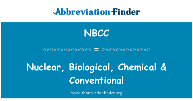 NBCC: Nuclear, Biological, Chemical & Conventional