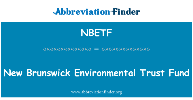 NBETF: New Brunswick Environmental Trust Fund