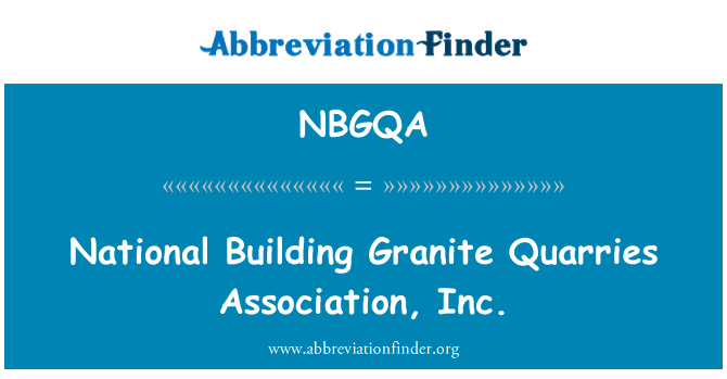 NBGQA: Nationella byggnad granit stenbrott Association, Inc.