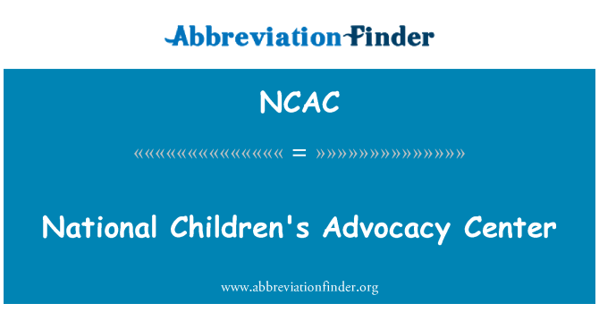 NCAC: National children's Advocacy Center