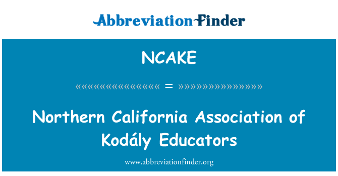 NCAKE: California tat-tramuntana ta ' l-assoċjazzjoni ta ' l-edukaturi Kodály