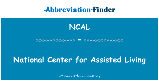 NCAL: National Center for Assisted Living