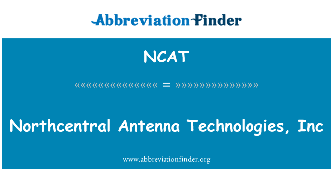 NCAT: Northcentral antena Technologies, Inc