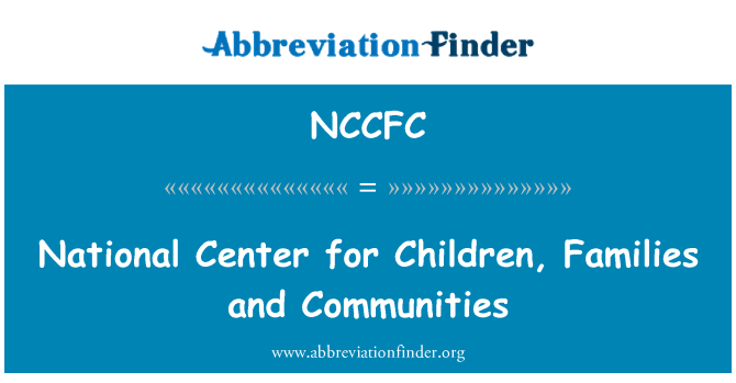 NCCFC: National Center for Children, Families and Communities