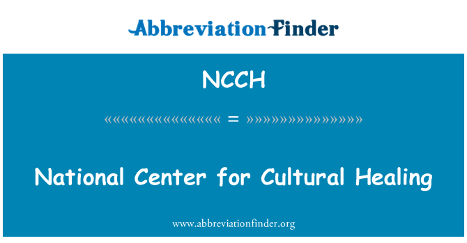 NCCH: National Center for Cultural Healing