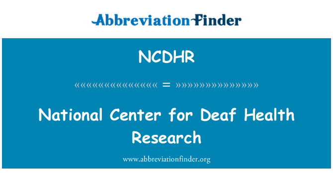 NCDHR: National Center for Deaf Health Research