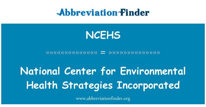 NCEHS: National Center for Environmental Health Strategies Incorporated