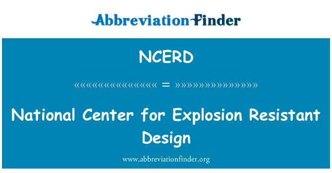 NCERD: National Center for Explosion Resistant Design