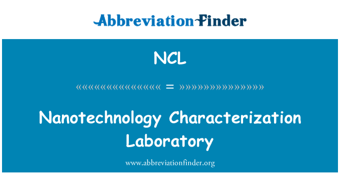 NCL: Makmal Pencirian Nanoteknologi
