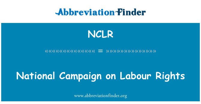 NCLR: National Campaign on Labour Rights