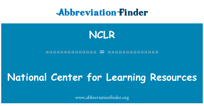 NCLR: National Center for Learning Resources