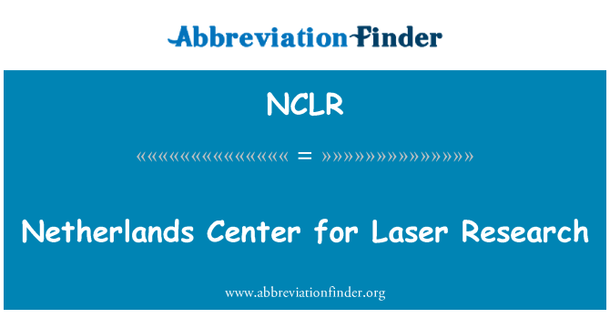 NCLR: Netherlands Center for Laser Research