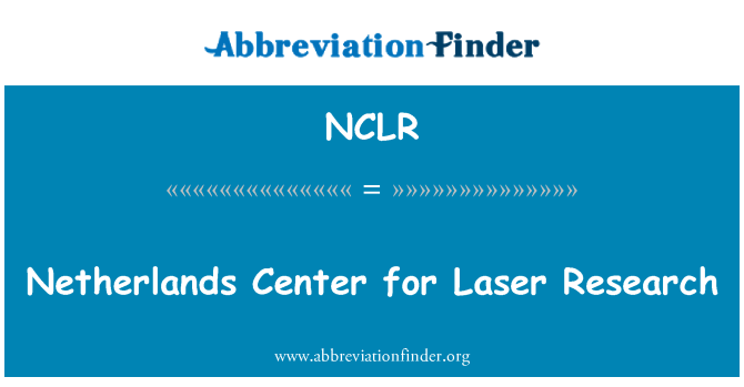 NCLR: 레이저 연구를 위한 네덜란드 센터
