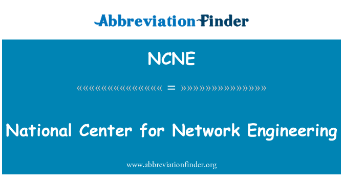 NCNE: National Center for Network Engineering