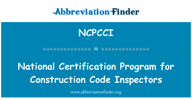 NCPCCI: Programme national de Certification pour les inspecteurs en Construction Code