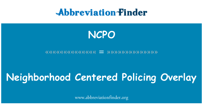 NCPO: पड़ोस पुलिस उपरिशायी केन्द्रित