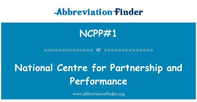 NCPP#1: Canolfan Genedlaethol ar gyfer partneriaeth a pherfformiad
