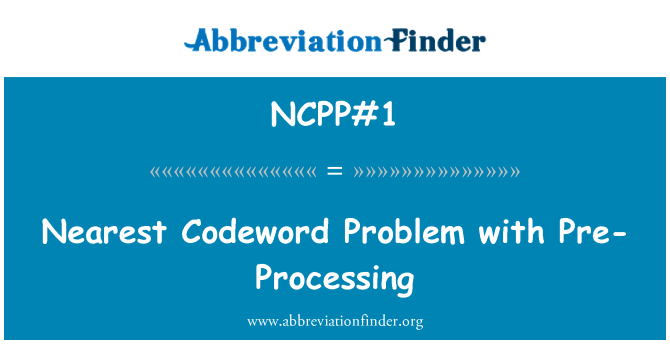 NCPP#1: Ближайшая кодовое слово проблема с предварительной обработки
