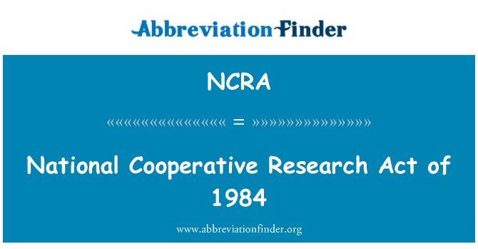 NCRA: National Cooperative Research Act of 1984