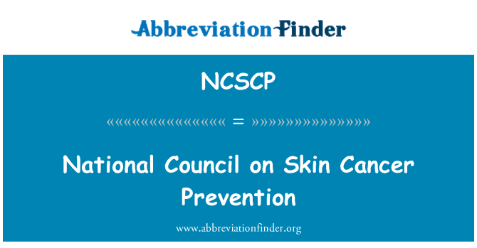 NCSCP: National Council on Skin Cancer Prevention