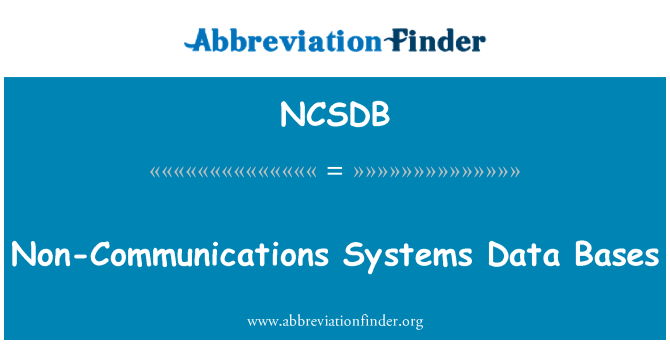 NCSDB: Non-Communications Systems Data Bases