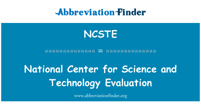 NCSTE: National Center for Science and Technology Evaluation