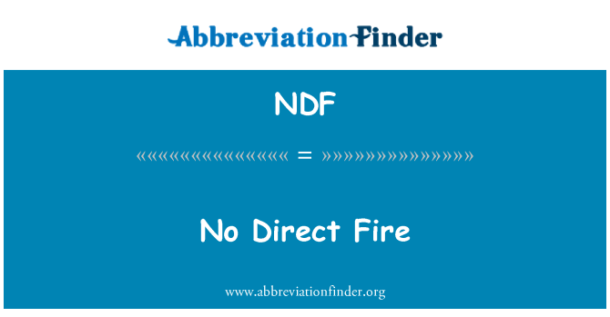 NDF: کوئی براہ راست آگ