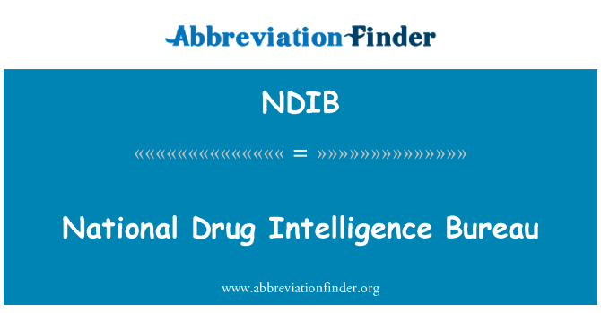 NDIB: Biroul de informaţii naţionale de droguri