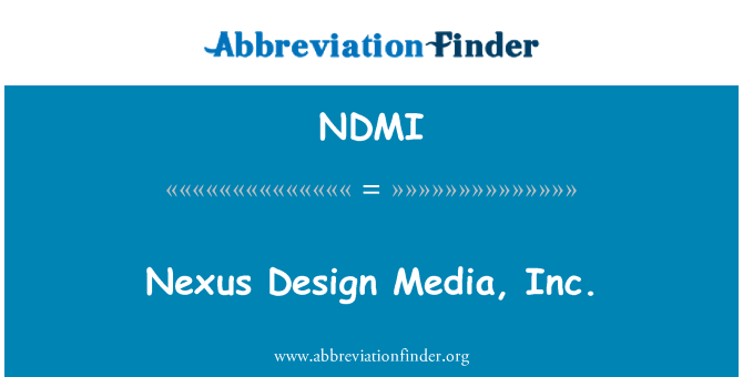 NDMI: Nexus Design Media, Inc.