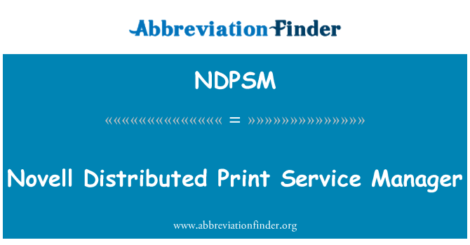 NDPSM: Novell Distributed Print Service Manager